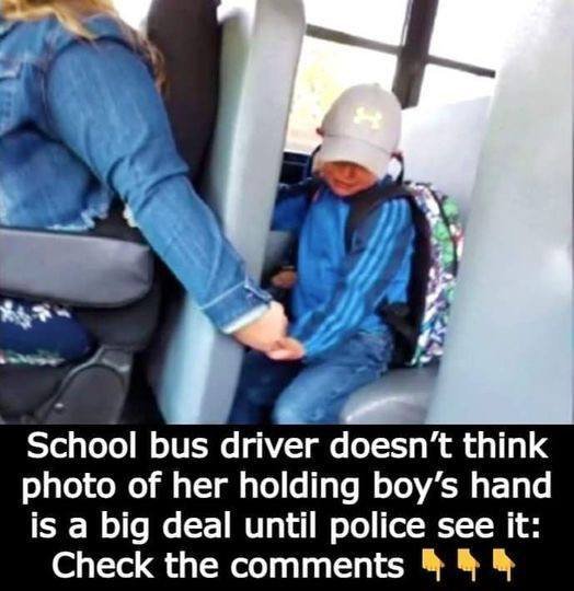 School bus driver doesn’t think photo of her holding boy’s hand is a big deal until police see it